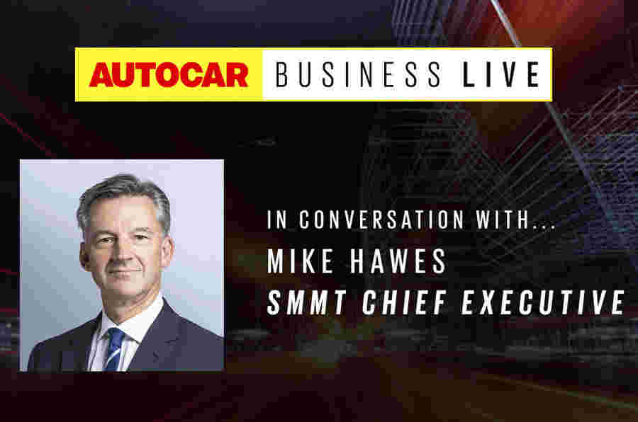 Autocar Business Live：与我们与Smmt Boss Mike Hawes进行谈话